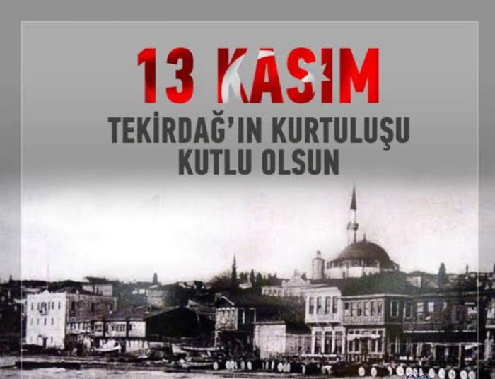 13 Kasım Tekirdağ'ın Kurtuluşu Kutlu Olsun