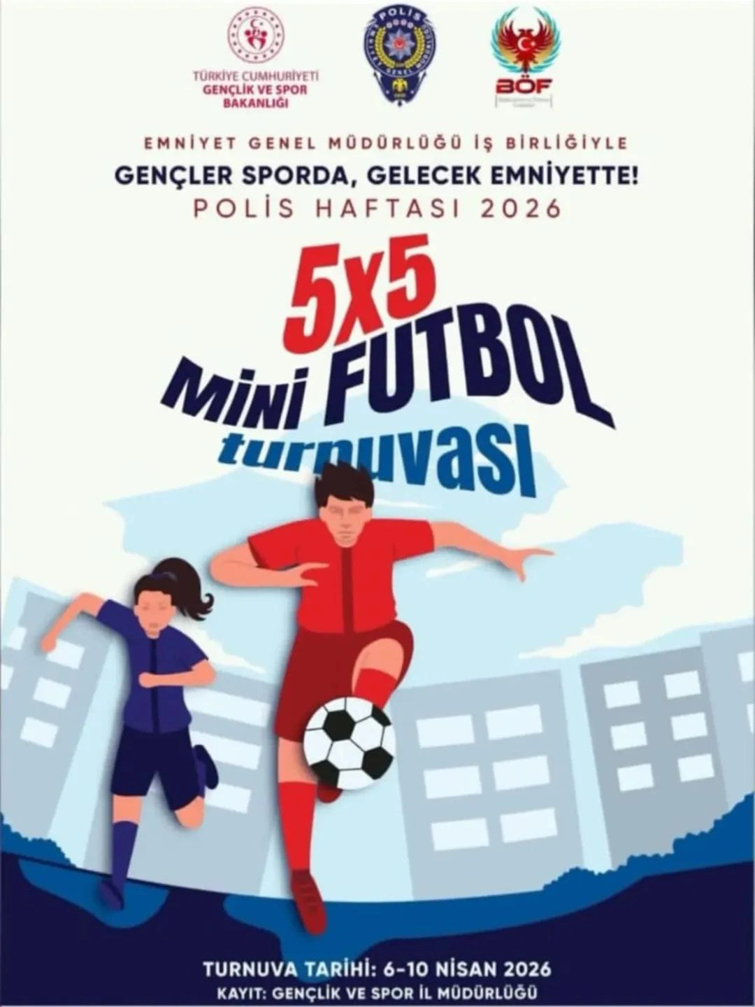 GENÇLER SPORDA GELECEK EMNİYETTE SOKAKLAR BİZİM 5X5 FUTBOL TURNUVASI