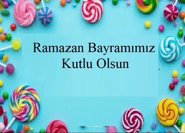 Ramazan Bayramımız Kutlu Olsun