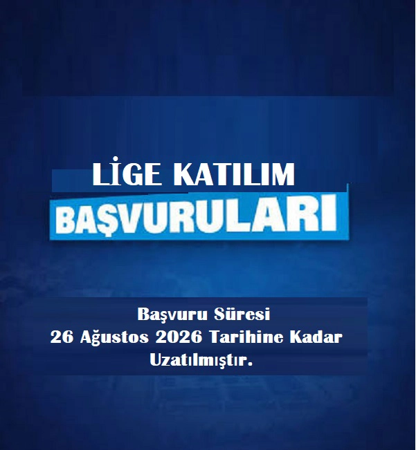Lige Katılım Başvuruları Uzatıldı 