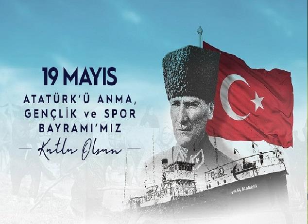 19 Mayıs Atatürk' ü Anma, Gençlik ve Spor Bayramı'mız Kutlu Olsun 
