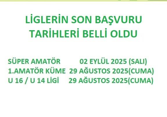 Süper Amatör, 1.Amatör, U 16  ve U 14 Ligleri İçin Son Başvuru Tarihleri 