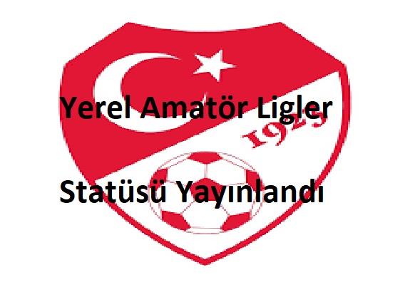 Yerel Amatör Ligler Statüsü Yayınlandı
